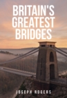 Britain's Greatest Bridges - Book