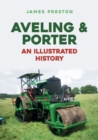 Aveling & Porter: An Illustrated History - eBook