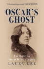 Oscar's Ghost : The Battle for Oscar Wilde's Legacy - Book