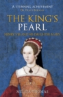 The King's Pearl : Henry VIII and His Daughter Mary - Book