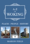 A-Z of Woking : Places-People-History - eBook