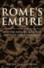 Rome's Empire : How the Romans Acquired and Lost Their Provinces - Book