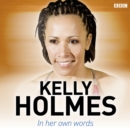 Kelly Holmes In Her Own Words - eAudiobook