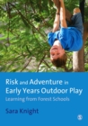 Risk & Adventure in Early Years Outdoor Play : Learning from Forest Schools - eBook