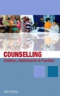 Counselling Children, Adolescents and Families : A Strengths-Based Approach - eBook