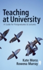 Teaching at University : A Guide for Postgraduates and Researchers - eBook