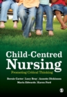 Child-Centred Nursing : Promoting Critical Thinking - Book