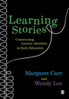Learning Stories : Constructing Learner Identities in Early Education - eBook