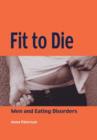 Fit to Die : Men and Eating Disorders - eBook