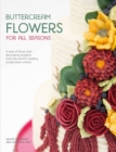 Buttercream Flowers for All Seasons : A Year of Floral Cake Decorating Projects from the World's Leading Buttercream Artists - Book