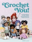 Crochet You! : Make unique and inclusive dolls for all with this crochet pattern collection - Book