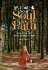 Find Your Soul Path : Discover the Magical Life within - Book