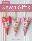 Simple Sewn Gifts : Stitch 25 Fast and Easy Gifts - eBook