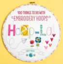 Hoop-La! : 100 Things to Do with Embroidery Hoops - eBook