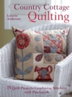 Country Cottage Quilting : 15 Quilt Projects Combining Stitchery with Patchwork - eBook
