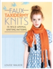 Faux Taxidermy Knits : 15 Wild Animal Knitting Patterns - eBook