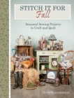 Stitch It for Fall : Seasonal Sewing Projects to Craft and Quilt - eBook