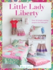 Little Lady Liberty : Over 20 simple sewing projects for little girls - eBook