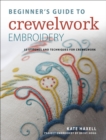 Beginner's Guide to Crewelwork Embroidery : 33 stitches and techniques for crewelwork - eBook