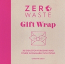 Zero Waste Gift Wrap - eBook