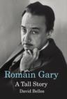 Romain Gary : A Tall Story - eBook