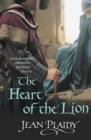 The Heart of the Lion : (The Plantagenets: book III): an engrossing historical drama of politics and passion from the Queen of English historical fiction - eBook