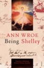 Being Shelley : The Poet's Search for Himself - eBook