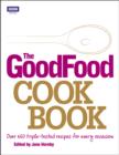 The Good Food Cook Book : Over 650 triple-tested recipes for every occasion - eBook