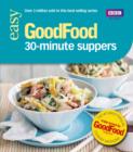 Good Food: 30-minute Suppers : Triple-tested Recipes - eBook
