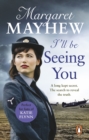 I'll Be Seeing You : A spellbinding and emotional wartime novel of love and secrets - eBook