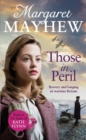 Those In Peril : A dramatic, feel-good and moving WW2 saga, perfect for curling up with - eBook