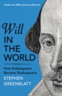 Will In The World : How Shakespeare Became Shakespeare - eBook