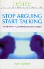 Stop Arguing, Start Talking : The 10 Point Plan for Couples in Conflict - eBook