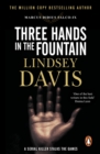 Three Hands In The Fountain : (Marco Didius Falco: book IX): a thrilling Roman mystery full of twists and turns from bestselling author Lindsey Davis - eBook