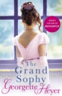 The Grand Sophy : Gossip, scandal and an unforgettable Regency romance - eBook
