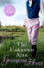 The Unknown Ajax : Gossip, scandal and an unforgettable Regency romance - eBook