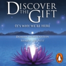 Discover the Gift : It's Why We're Here - eAudiobook