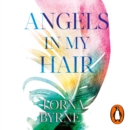 Angels in My Hair : The phenomenal Sunday Times bestseller - eAudiobook