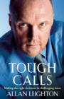 Tough Calls : Making the right decisions in challenging times - eBook