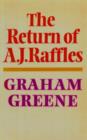 The Return Of A. J. Raffles : An Edwardian comedy in three acts based somewhat loosely on E.W. Hornung's characters in The Amateur Cracksman - eBook