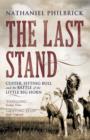 The Last Stand : Custer, Sitting Bull and the Battle of the Little Big Horn - eBook
