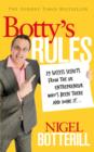 Botty's Rules : 29 Success Secrets From the UK Entrepreneur Who's Been There and Done it... - eBook
