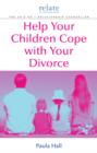 Help Your Children Cope With Your Divorce : A Relate Guide - eBook