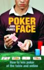Poker Face : How to win poker at the table and online - eBook