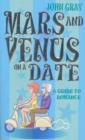 Mars And Venus On A Date : A Guide to Romance - eBook