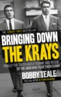 Bringing Down The Krays : Finally the truth about Ronnie and Reggie by the man who took them down - eBook
