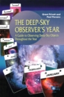 The Deep-Sky Observer's Year : A Guide to Observing Deep-Sky Objects Throughout the Year - eBook