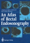 An Atlas of Rectal Endosonography - eBook