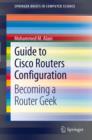 Guide to Cisco Routers Configuration : Becoming a Router Geek - eBook