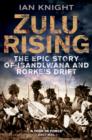 Zulu Rising : The Epic Story of iSandlwana and Rorke's Drift - eBook